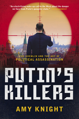 PUTIN'S KILLER | Amy Knight